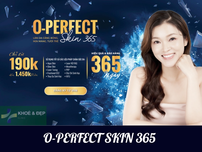 O-PERFECT SKIN 365 - Địa chỉ tiêm HA uy tín tại TPHCM